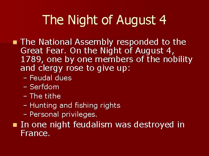 The Night of August 4 n The National Assembly responded to the Great Fear.