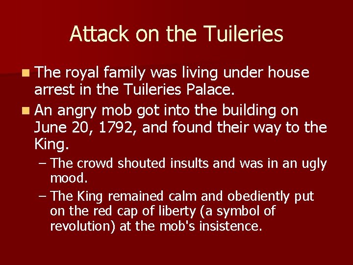 Attack on the Tuileries n The royal family was living under house arrest in