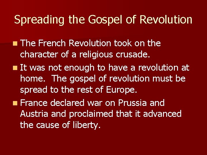 Spreading the Gospel of Revolution n The French Revolution took on the character of