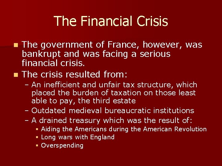 The Financial Crisis The government of France, however, was bankrupt and was facing a