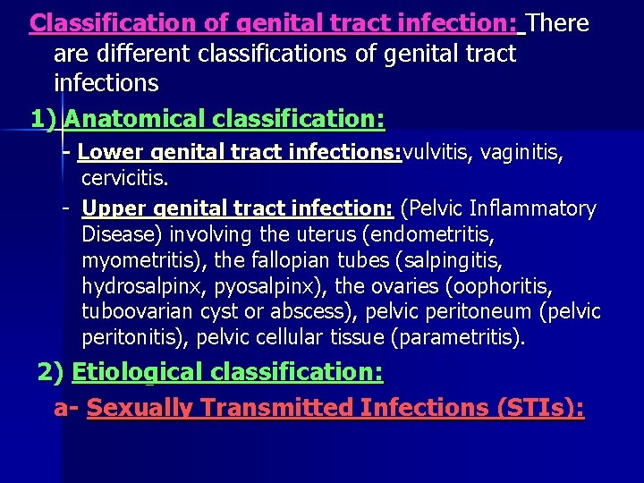 Classification of genital tract infection: There are different classifications of genital tract infections 1)