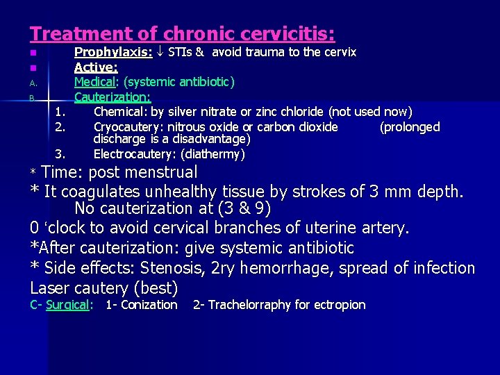 Treatment of chronic cervicitis: n n A. B. 1. 2. 3. Prophylaxis: STIs &