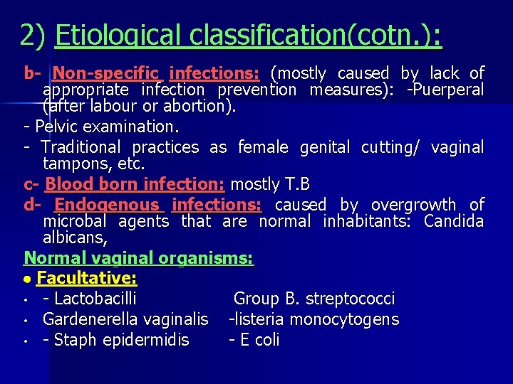2) Etiological classification(cotn. ): b- Non-specific infections: (mostly caused by lack of appropriate infection