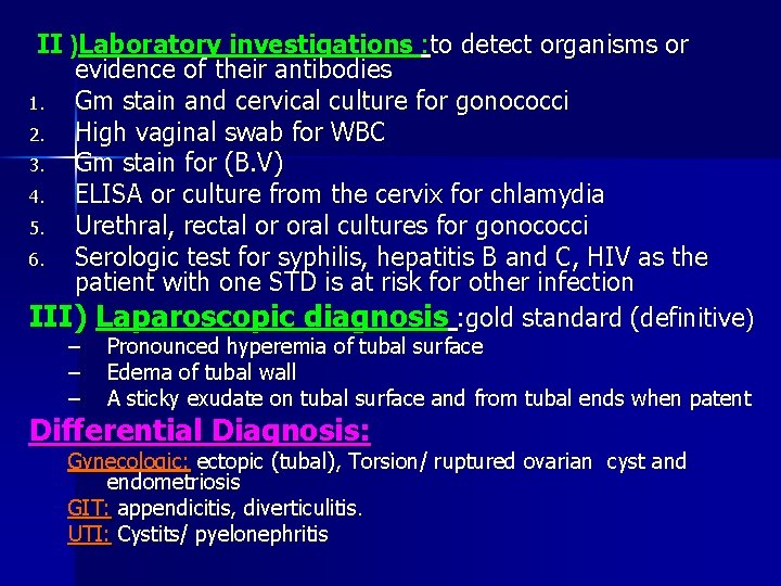 II )Laboratory investigations : to detect organisms or evidence of their antibodies 1. Gm