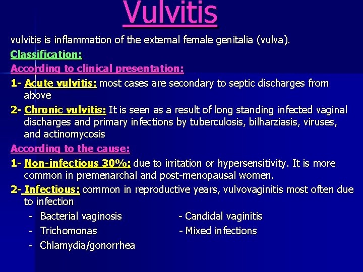 Vulvitis vulvitis is inflammation of the external female genitalia (vulva). Classification: According to clinical