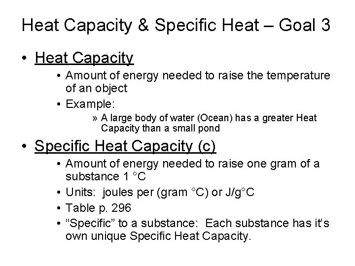 Heat Capacity & Specific Heat – Goal 3 • Heat Capacity • Amount of