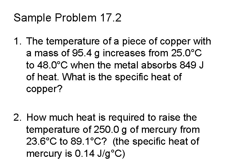 Sample Problem 17. 2 1. The temperature of a piece of copper with a