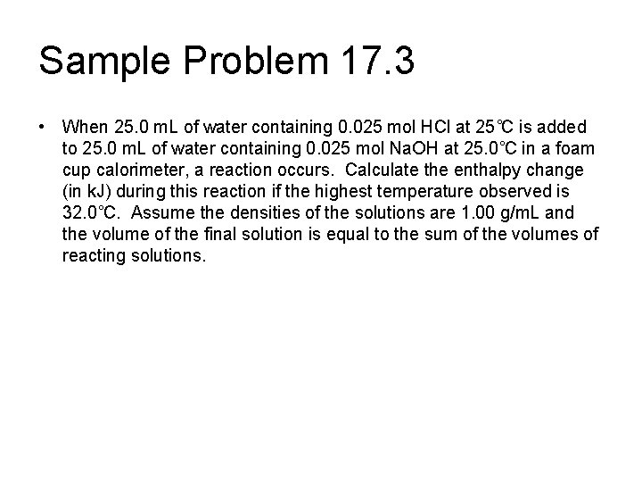 Sample Problem 17. 3 • When 25. 0 m. L of water containing 0.