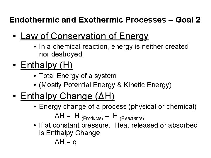 Endothermic and Exothermic Processes – Goal 2 • Law of Conservation of Energy •