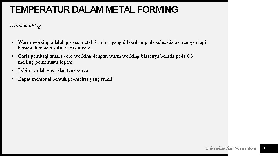 TEMPERATUR DALAM METAL FORMING Warm working • Warm working adalah proses metal forming yang