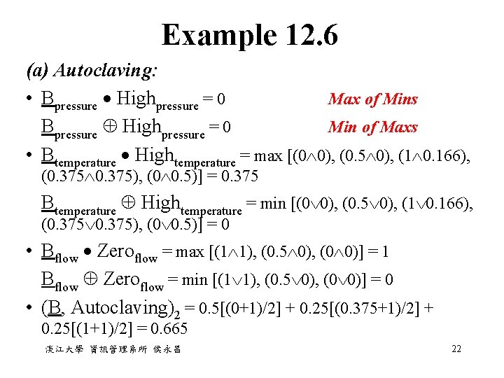 Example 12. 6 (a) Autoclaving: • Bpressure Highpressure = 0 Max of Mins Bpressure