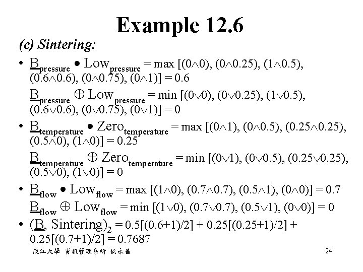 Example 12. 6 (c) Sintering: • Bpressure Lowpressure = max [(0 0), (0 0.