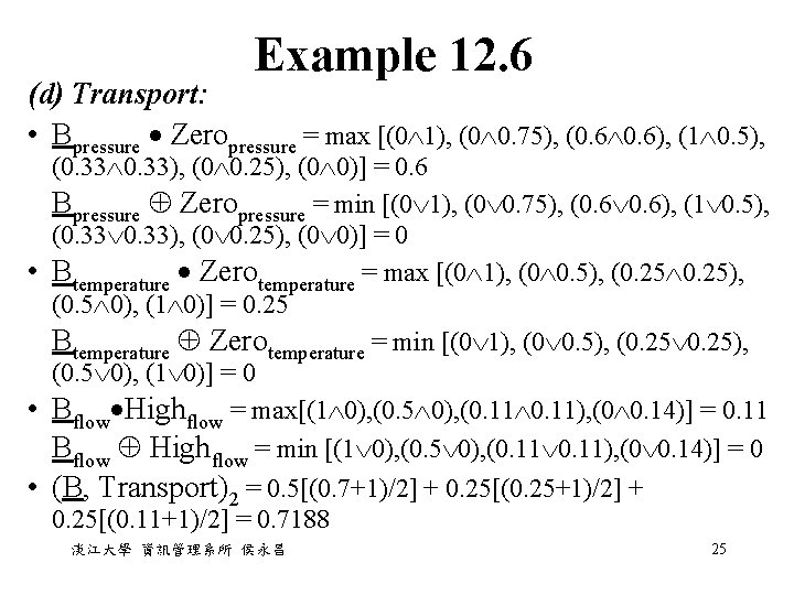 Example 12. 6 (d) Transport: • Bpressure Zeropressure = max [(0 1), (0 0.