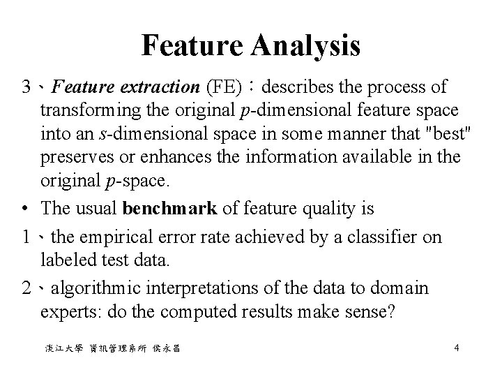 Feature Analysis 3、Feature extraction (FE)：describes the process of transforming the original p-dimensional feature space