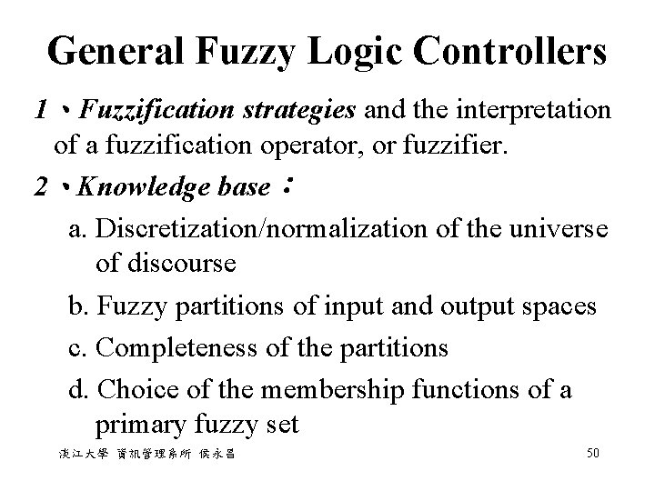 General Fuzzy Logic Controllers 1、Fuzzification strategies and the interpretation of a fuzzification operator, or