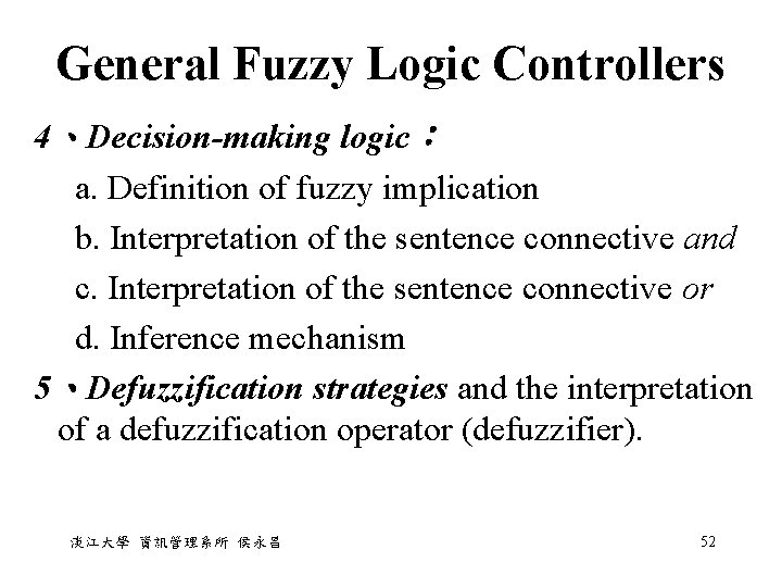 General Fuzzy Logic Controllers 4、Decision-making logic： a. Definition of fuzzy implication b. Interpretation of