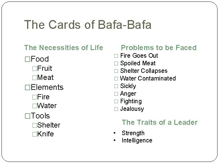 The Cards of Bafa-Bafa The Necessities of Life �Food �Fruit �Meat �Elements �Fire �Water