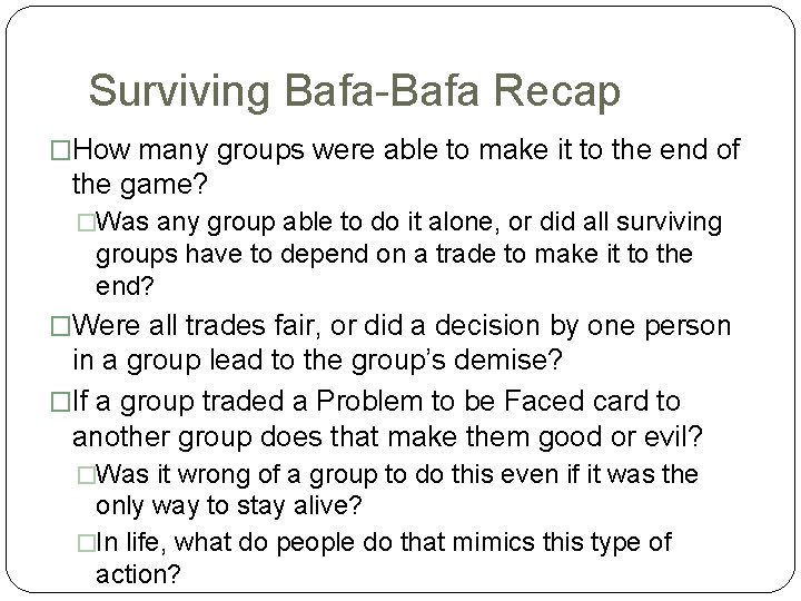 Surviving Bafa-Bafa Recap �How many groups were able to make it to the end
