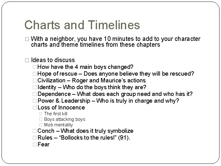 Charts and Timelines � With a neighbor, you have 10 minutes to add to