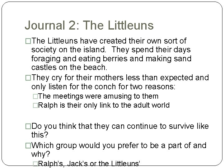 Journal 2: The Littleuns �The Littleuns have created their own sort of society on