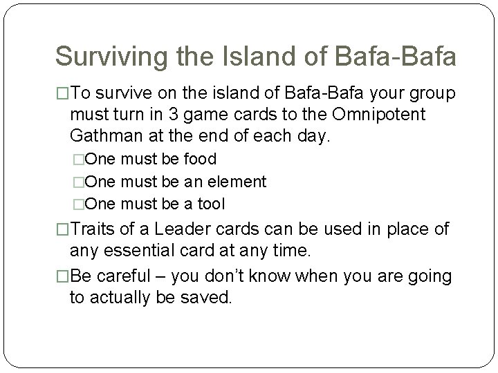 Surviving the Island of Bafa-Bafa �To survive on the island of Bafa-Bafa your group