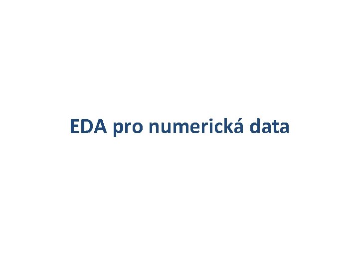 EDA pro numerická data 