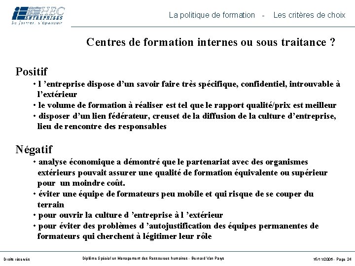 La politique de formation - Les critères de choix Centres de formation internes ou