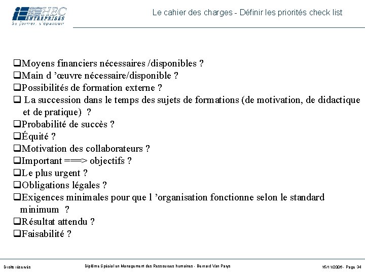 Le cahier des charges - Définir les priorités check list q. Moyens financiers nécessaires