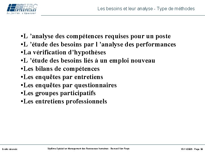 Les besoins et leur analyse - Type de méthodes • L ’analyse des compétences