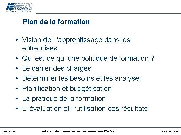 Plan de la formation • Vision de l ’apprentissage dans les entreprises • Qu