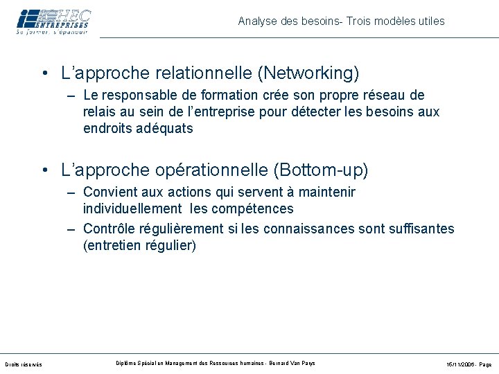 Analyse des besoins- Trois modèles utiles • L’approche relationnelle (Networking) – Le responsable de