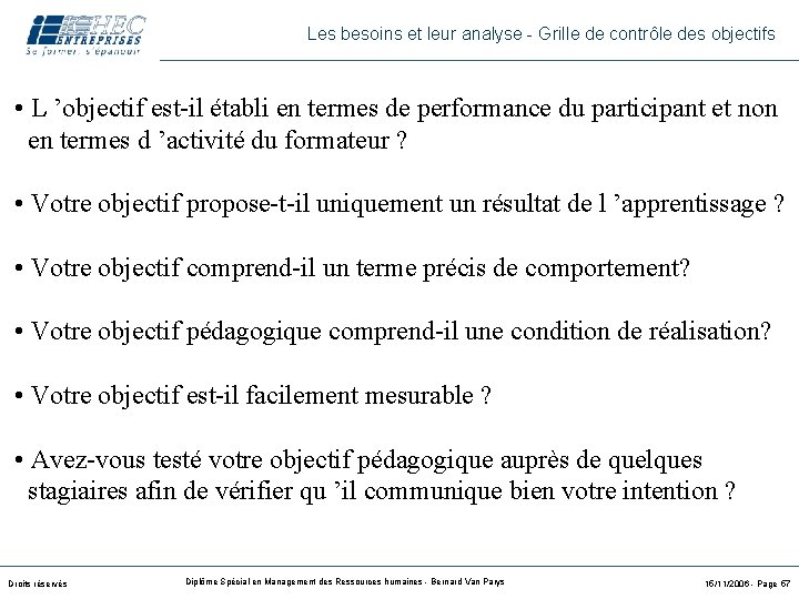 Les besoins et leur analyse - Grille de contrôle des objectifs • L ’objectif