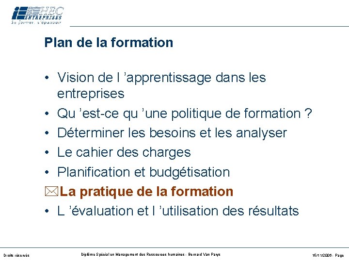 Plan de la formation • Vision de l ’apprentissage dans les entreprises • Qu