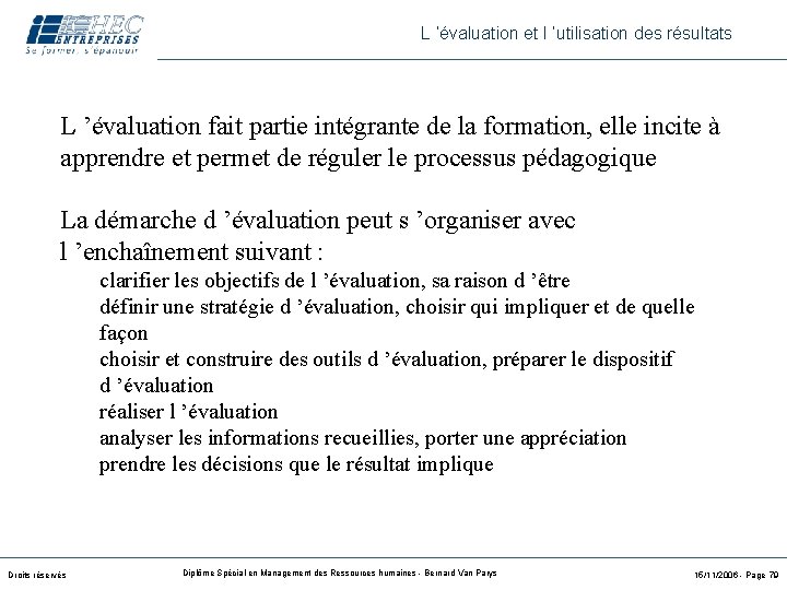 L ’évaluation et l ’utilisation des résultats L ’évaluation fait partie intégrante de la