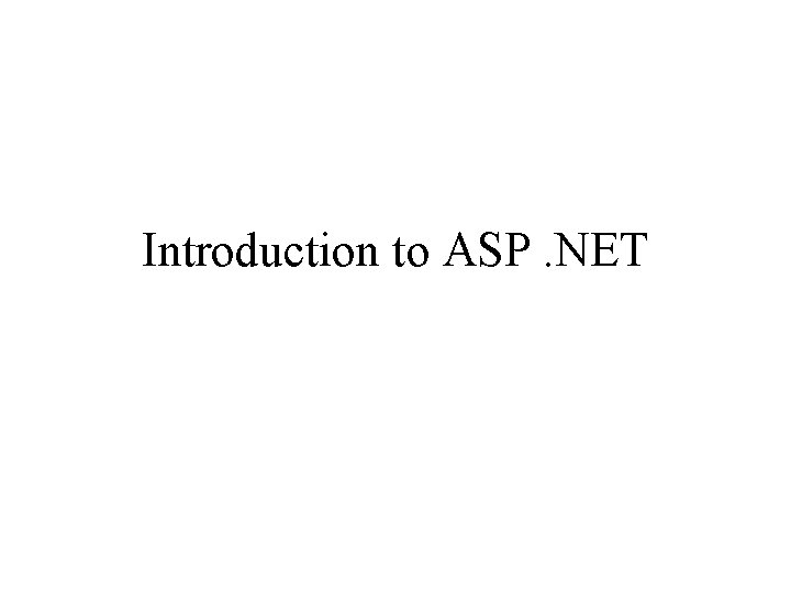 Introduction to ASP. NET 