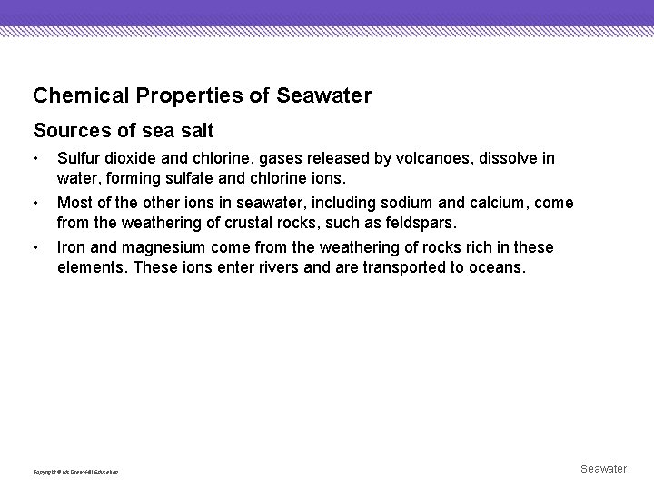 Chemical Properties of Seawater Sources of sea salt • Sulfur dioxide and chlorine, gases