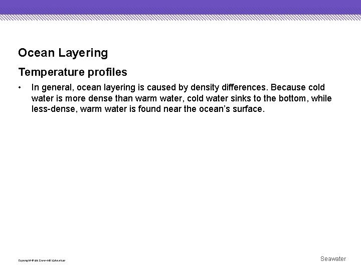 Ocean Layering Temperature profiles • In general, ocean layering is caused by density differences.