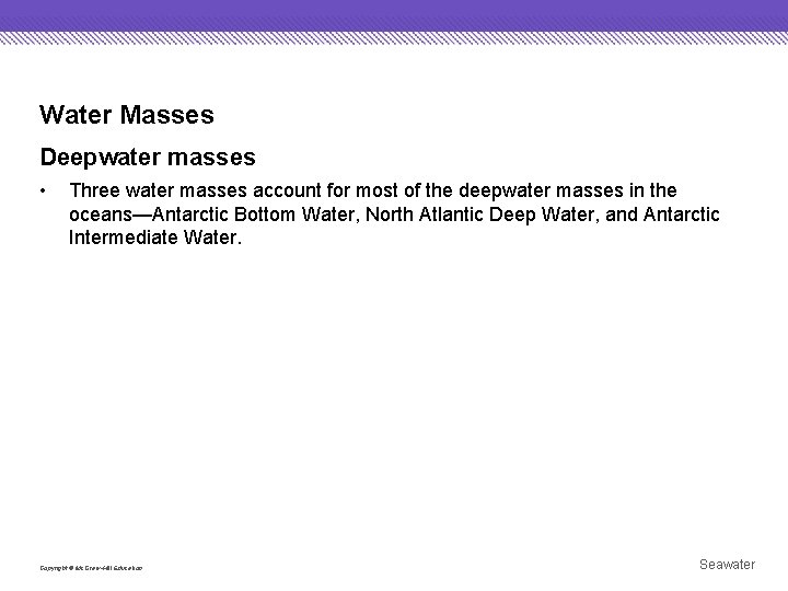 Water Masses Deepwater masses • Three water masses account for most of the deepwater
