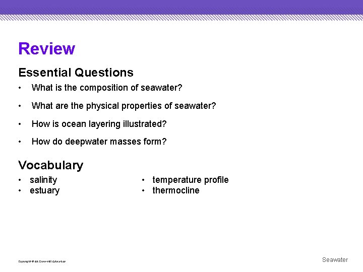 Review Essential Questions • What is the composition of seawater? • What are the