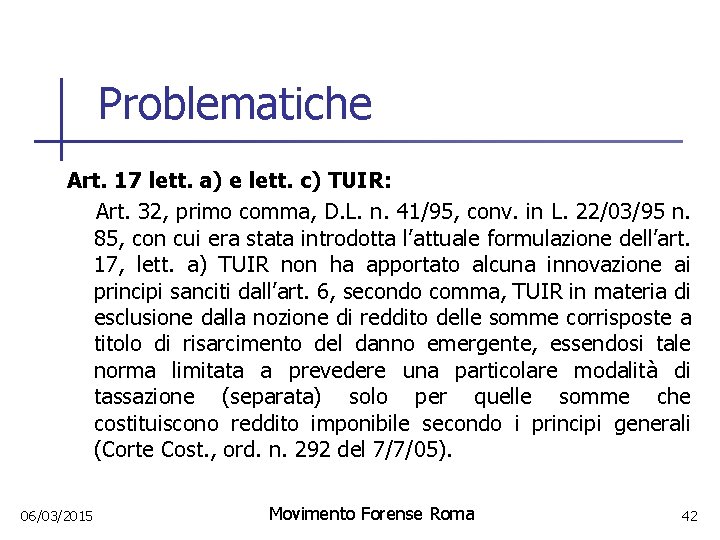 Problematiche Art. 17 lett. a) e lett. c) TUIR: Art. 32, primo comma, D.