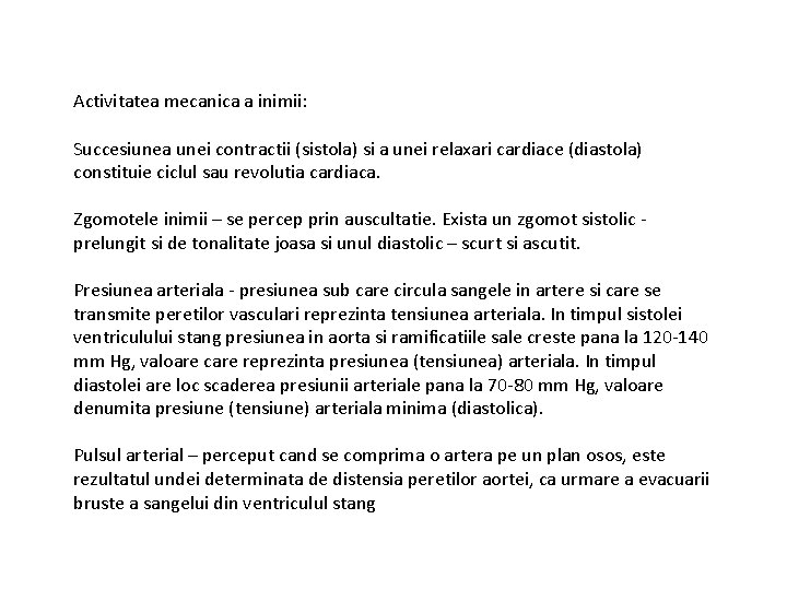 Activitatea mecanica a inimii: Succesiunea unei contractii (sistola) si a unei relaxari cardiace (diastola)