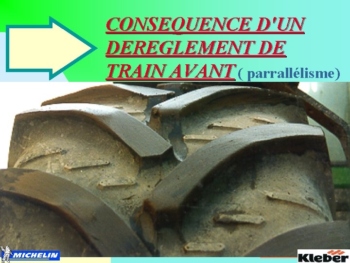 CONSEQUENCE D'UN DEREGLEMENT DE TRAIN AVANT ( parrallélisme) Passer à la première page 