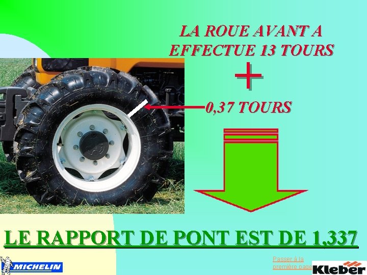 LA ROUE AVANT A EFFECTUE 13 TOURS + 0, 37 TOURS LE RAPPORT DE