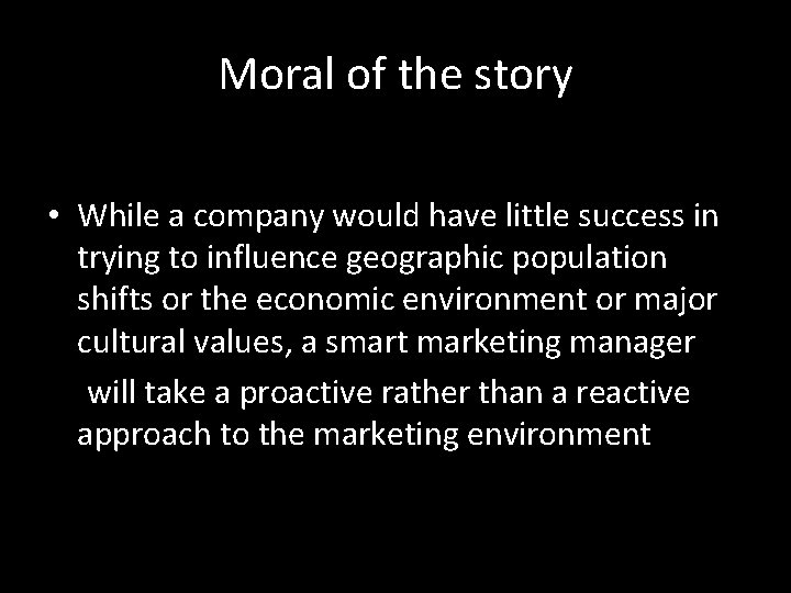 Moral of the story • While a company would have little success in trying