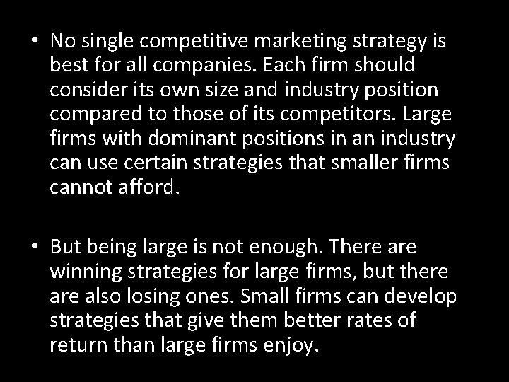  • No single competitive marketing strategy is best for all companies. Each firm