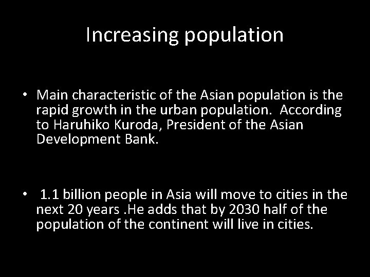 Increasing population • Main characteristic of the Asian population is the rapid growth in