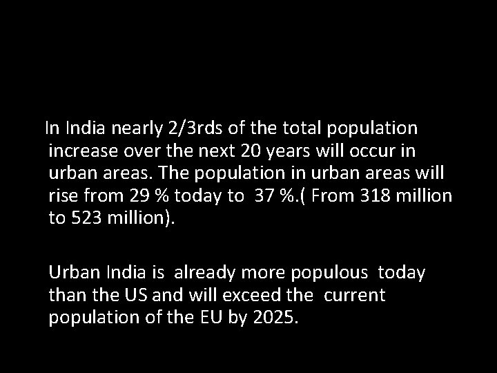 In India nearly 2/3 rds of the total population increase over the next 20