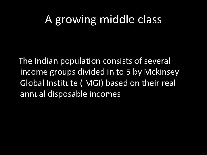 A growing middle class The Indian population consists of several income groups divided in