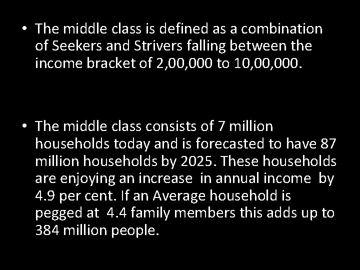  • The middle class is defined as a combination of Seekers and Strivers