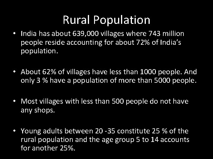 Rural Population • India has about 639, 000 villages where 743 million people reside